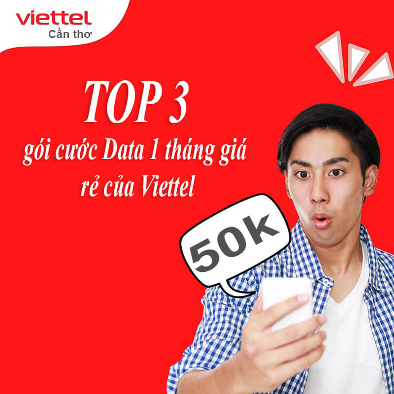 Top 3 gói cước 50k Viettel 1 tháng được khách hàng ưa chuộng