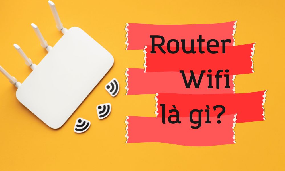 Router Wifi là gì?